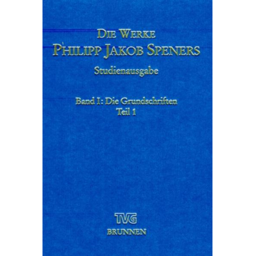 Philipp Jakob Spener - Die Werke Philipp Jakob Speners / Studienausgabe