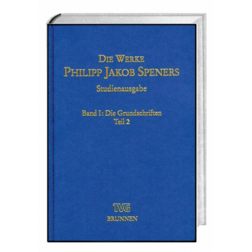 Philipp Jakob Spener - Die Werke Philipp Jakob Speners / Studienausgabe