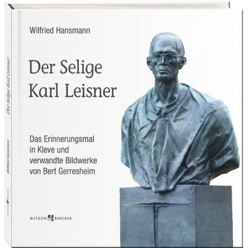 Wilfried Hansmann - Der Selige Karl Leisner