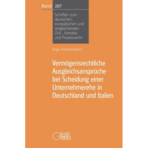 Anja Timmermann - Vermögensrechtliche Ausgleichsansprüche bei Scheidung einer Unternehmerehe in Deutschland und Italien