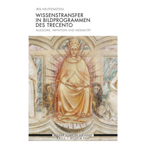 Iris Helffenstein - Wissenstransfer in Bildprogrammen des Trecento