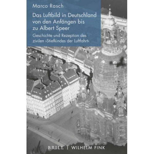 Marco Rasch - Das Luftbild in Deutschland von den Anfängen bis zu Albert Speer