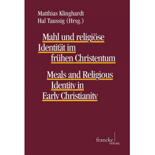 Matthias Klinghardt - Mahl und religiöse Identität im frühen Christentum