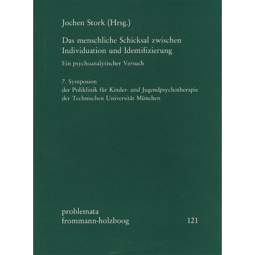 Das menschliche Schicksal zwischen Individuation und Identifizierung. Ein psychoanalytischer Versuch