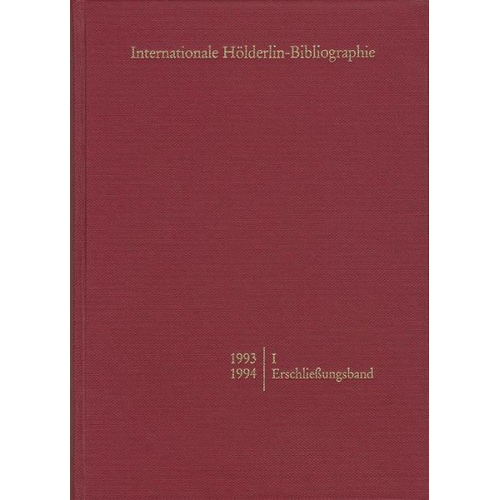 Internationale Hölderlin-Bibliographie / 1993-1994. I Erschließungsband