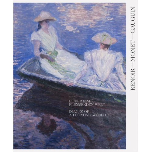 Léa Saint-Raymond & Nadine Engel & Francis Fowle & Peter Gorschlüter & Rebecca Herlemann - Renoir, Monet, Gauguin. Bilder einer fließenden Welt