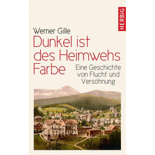 Werner Gille - Dunkel ist des Heimwehs Farbe