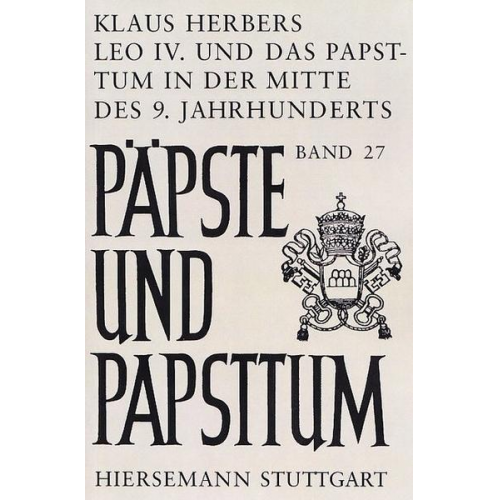 Klaus Herbers - Leo IV. und das Papsttum in der Mitte des 9. Jahrhunderts