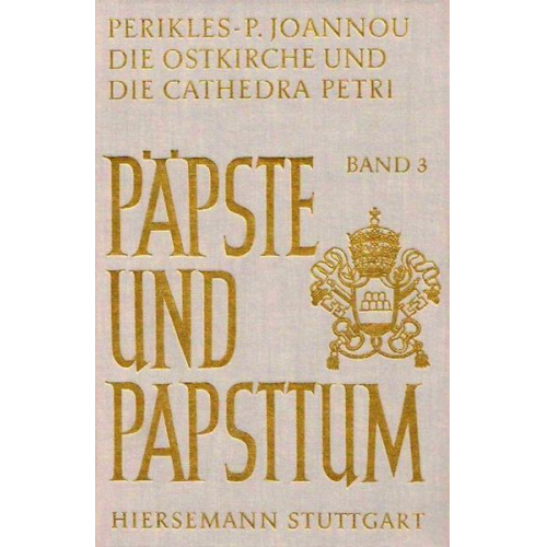 Perikles P. Joannou - Die Ostkirche und die Cathedra Petri im 4. Jahrhundert