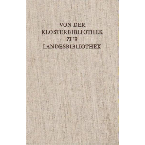 Von der Klosterbibliothek zur Landesbibliothek