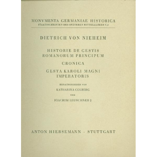 Staatsschriften des späteren Mittelalters / Hilstorisch-politische Schriften des Dietrich von Nieheim