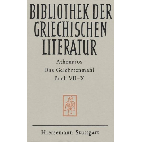 Athenaios - Das Gelehrtenmahl. Buch VII - X