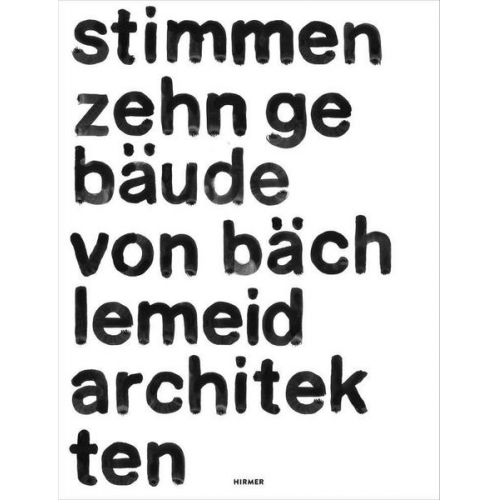 Stimmen. zehn gebäude von bächlemeid architekten