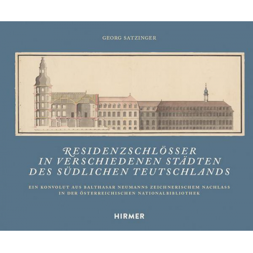 Georg Satzinger - Residenzschlösser in verschiedenen Städten des südlichen Teutschlands