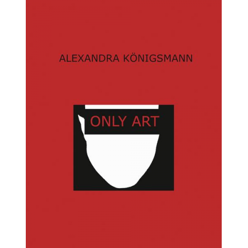 Manfred Schramm - Alexandra Königsmann - Only Art