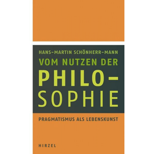 Hans-Martin Schönherr-Mann - Vom Nutzen der Philosophie