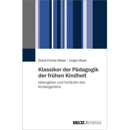 Diana Franke-Meyer & Jürgen Reyer - Klassiker der Pädagogik der frühen Kindheit