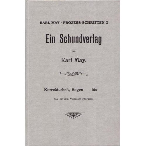 Karl May - Prozess-Schriften / Ein Schundverlag I/II