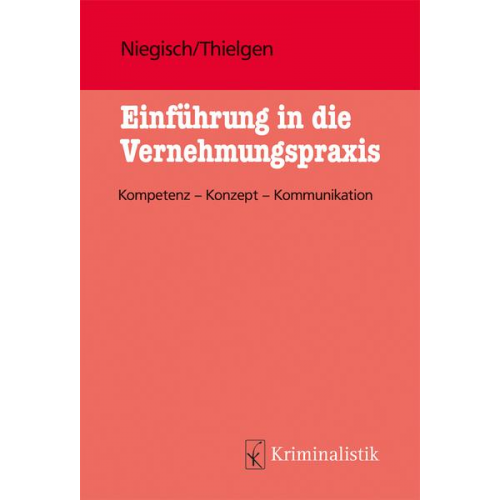 Patrick Niegisch & Markus Thielgen - Einführung in die Vernehmungspraxis