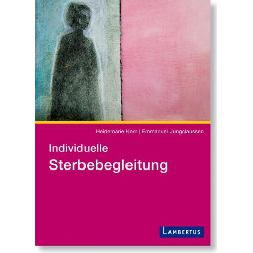 Heidemarie Kern & Emmanuel Jungclaussen - Individuelle Sterbebegleitung