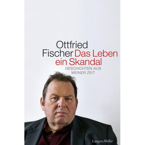 Ottfried Fischer - Das Leben ein Skandal