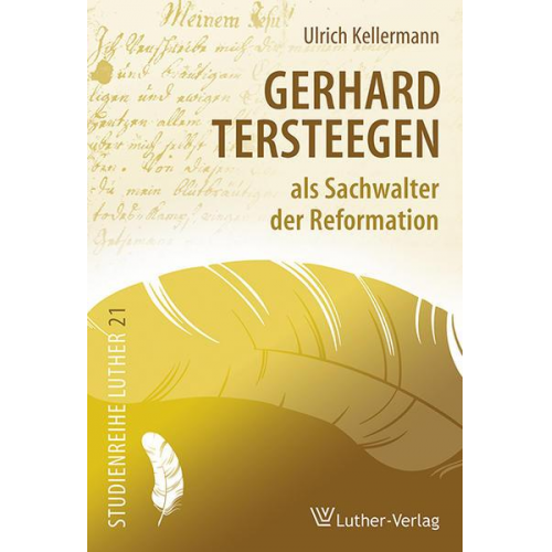 Ulrich Kellermann - Gerhard Tersteegen als Sachwalter der Reformation