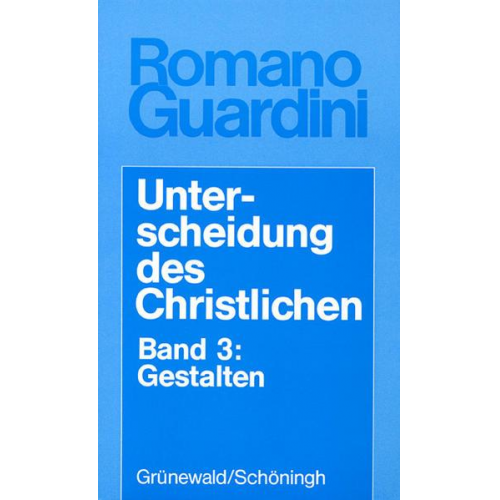 Romano Guardini - Unterscheidung des Christlichen