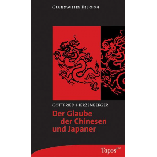 Gottfried Hierzenberger - Der Glaube der Chinesen und Japaner