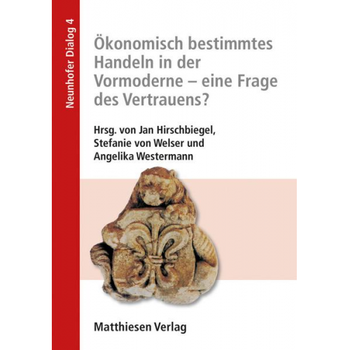 Ökonomisch bestimmtes Handeln in der Vormoderne – eine Frage des Vertrauens?