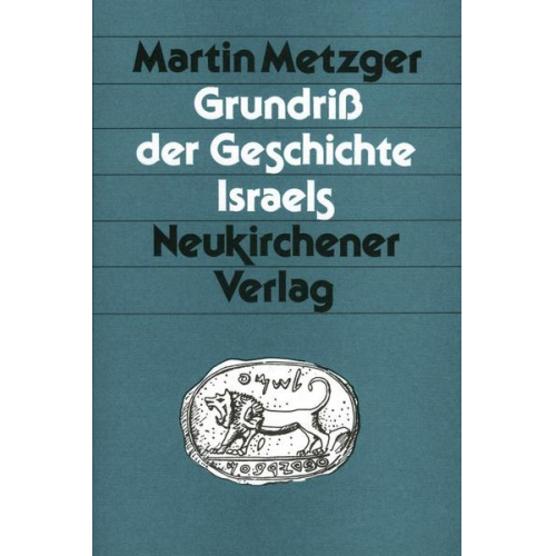 Martin Metzger - Grundriß der Geschichte Israels