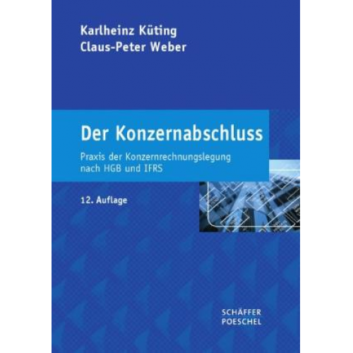 Claus-Peter Weber & Karlheinz Küting - Der Konzernabschluss