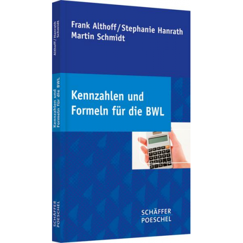 Frank Althoff & Stephanie Hanrath & Martin Schmidt - Kennzahlen und Formeln für die BWL