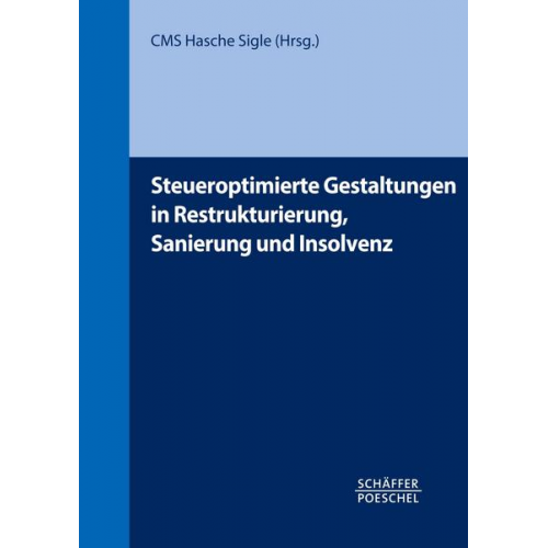 Steueroptimierte Gestaltungen in Restrukturierung, Sanierung und Insolvenz