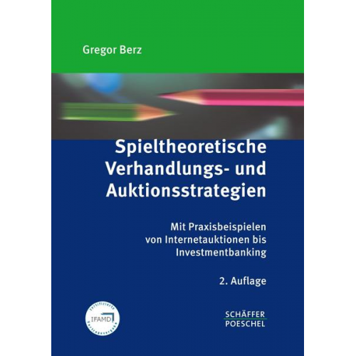 Gregor Berz - Spieltheoretische Verhandlungs- und Auktionsstrategien