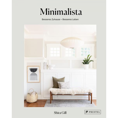 Shira Gill - Minimalista: Besseres Zuhause - besseres Leben