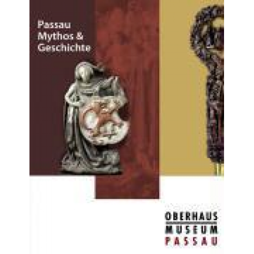 Passau - Mythos & Geschichte