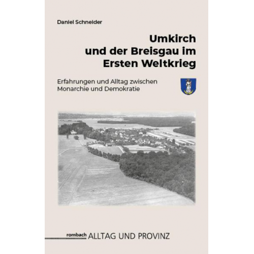 Daniel Schneider - Umkirch und der Breisgau im Ersten Weltkrieg