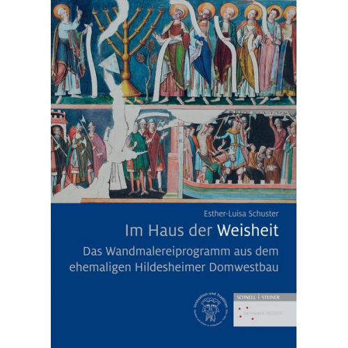 Esther-Luisa Schuster - Das Wandmalereiprogramm aus dem ehemaligen Hildesheimer Domwestbau