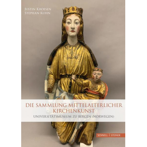 Justin Kroesen & Stephan Kuhn - Die Sammlung mittelalterlicher Kirchenkunst