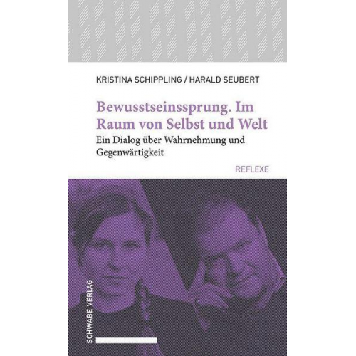 Kristina Schippling & Harald Seubert - Bewusstseinssprung. Im Raum von Selbst und Welt