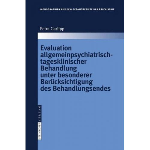 Petra Garlipp - Evaluation allgemeinpsychiatrisch-tagesklinischer Behandlung unter besonderer Berücksichtigung des Behandlungsendes