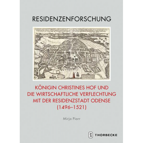 Mirja Piorr - Königin Christines Hof und die wirtschaftliche Verflechtung mit der Residenzstadt Odense (1496-1521)