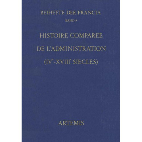 Histoire comparée de l'administration (IVème - XVIIIème siècles)