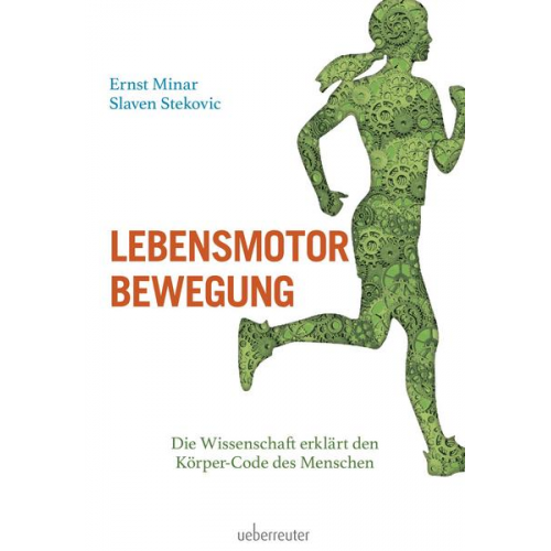 Ernst Minar & Slaven Stekovic - Lebensmotor Bewegung