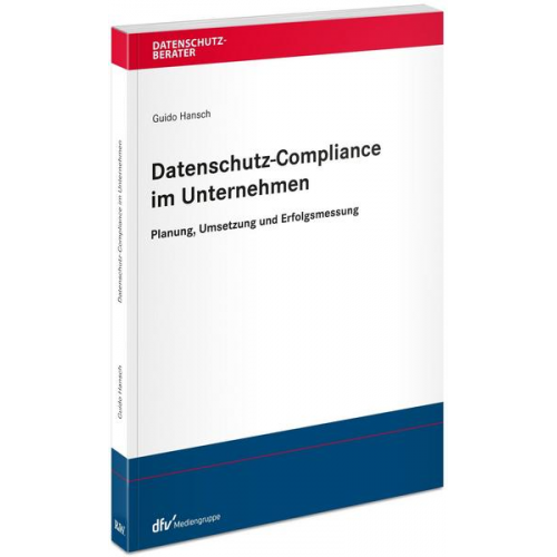 Guido Hansch - Datenschutz-Compliance im Unternehmen