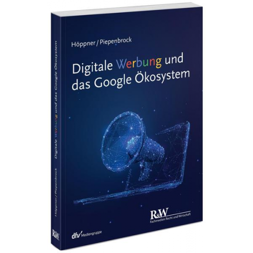 Thomas Höppner & Tom Piepenbrock - Digitale Werbung und das Google Ökosystem