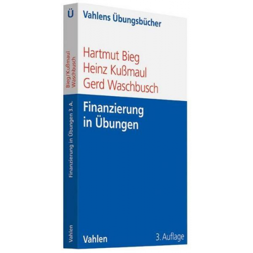 Hartmut Bieg & Heinz Kussmaul & Gerd Waschbusch - Finanzierung in Übungen