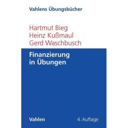 Hartmut Bieg & Heinz Kussmaul & Gerd Waschbusch - Finanzierung in Übungen