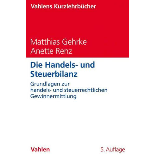 Matthias Gehrke & Anette Renz - Die Handels- und Steuerbilanz