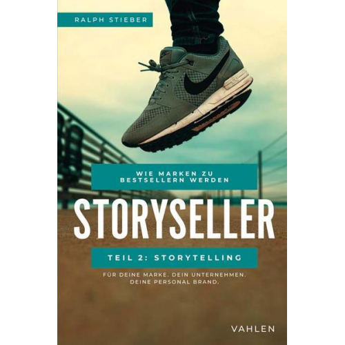 Ralph Stieber - Storyseller: Wie Marken zu Bestsellern werden